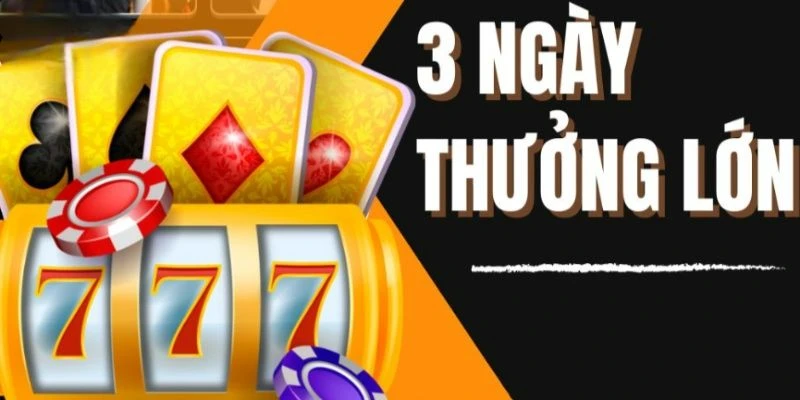 3 ngày thưởng lớn HUBET là chương trình được nhiều người săn đón