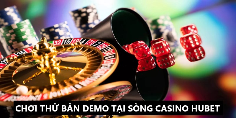 Hãy chơi thử bản demo tại sòng casino HUBET 