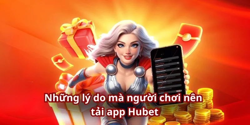 App Hubet thu hút được sự quan tâm của đông đảo người chơi