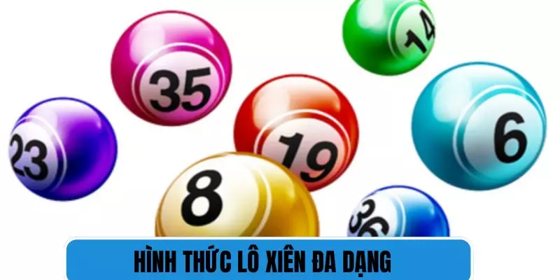 Lô xiên phân loại ra thành nhiều hình thức khác nhau