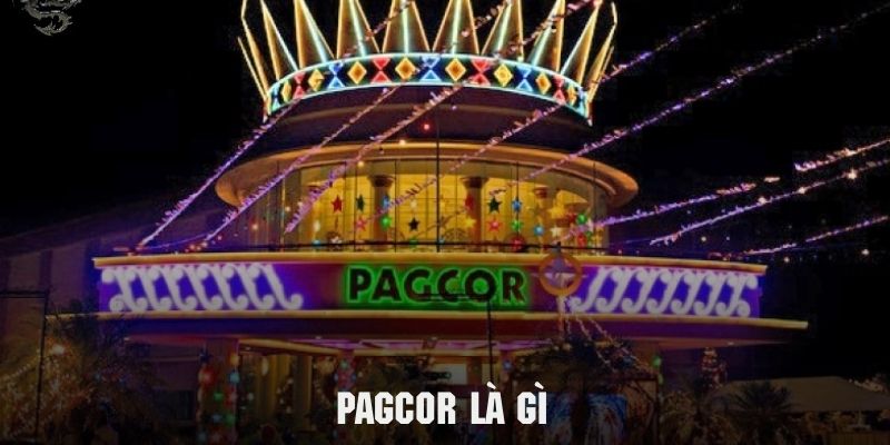 PAGCOR Là Gì - Bật Mí Cơ QuanThẩm Quyền Cấp Phép Hubet