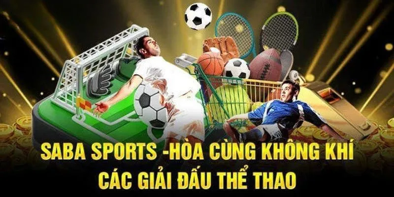 SABA Sports - điểm hẹn dự đoán kèo thể thao tại các sự kiện hàng đầu